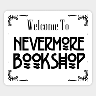 Welcome to Nevermore Bookshop Magnet